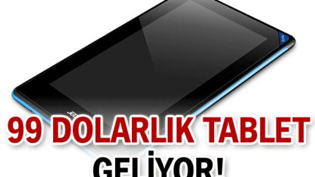 99 dolarlık tablet geliyor!