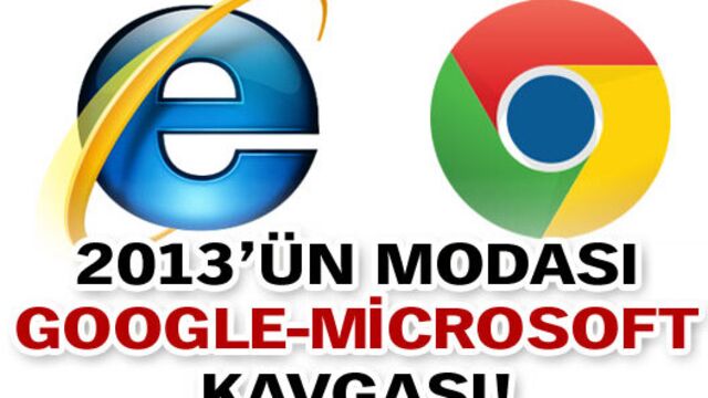 2013'ün modası Microsoft-Google kavgası!