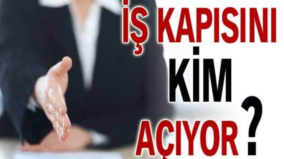 İş kapısını kim açıyor?