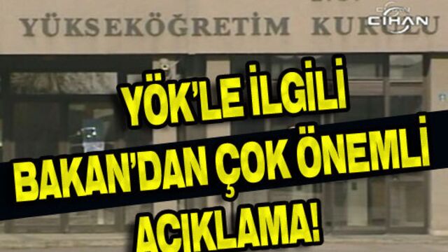 YÖK'le ilgili Bakan'dan çok önemli açıklama!