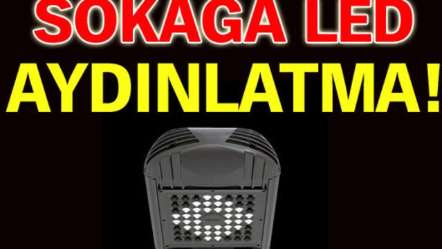 Sokağa LED aydınlatma!