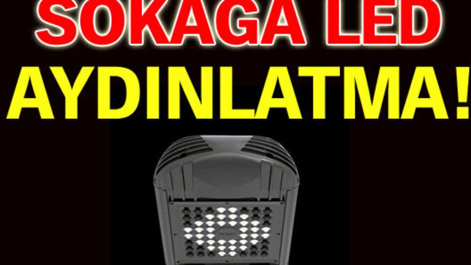 Sokağa LED aydınlatma!