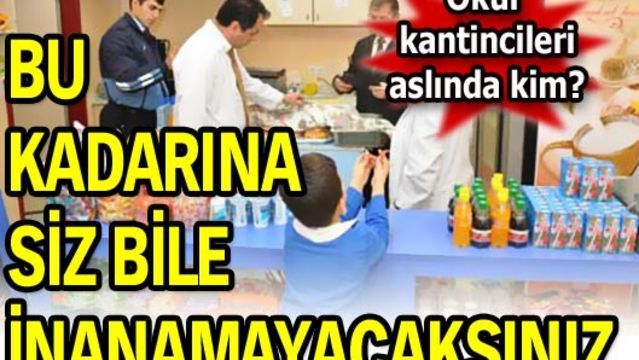 Okul kantincileri aslında kim?