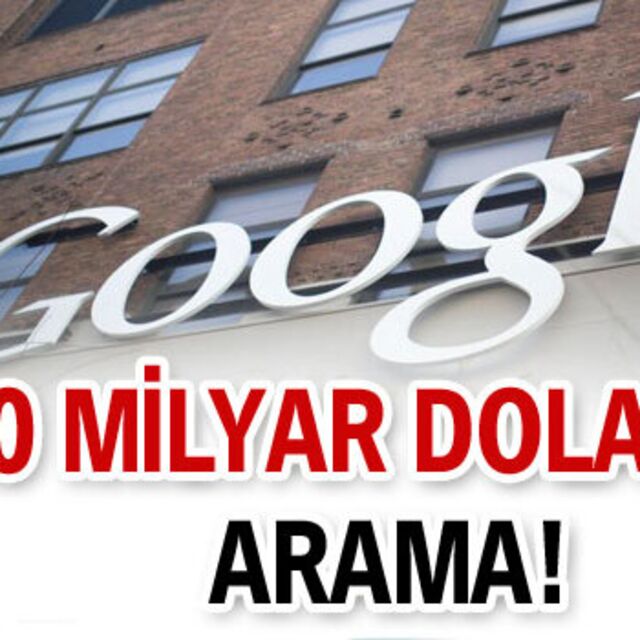 50 milyar dolarlık arama!