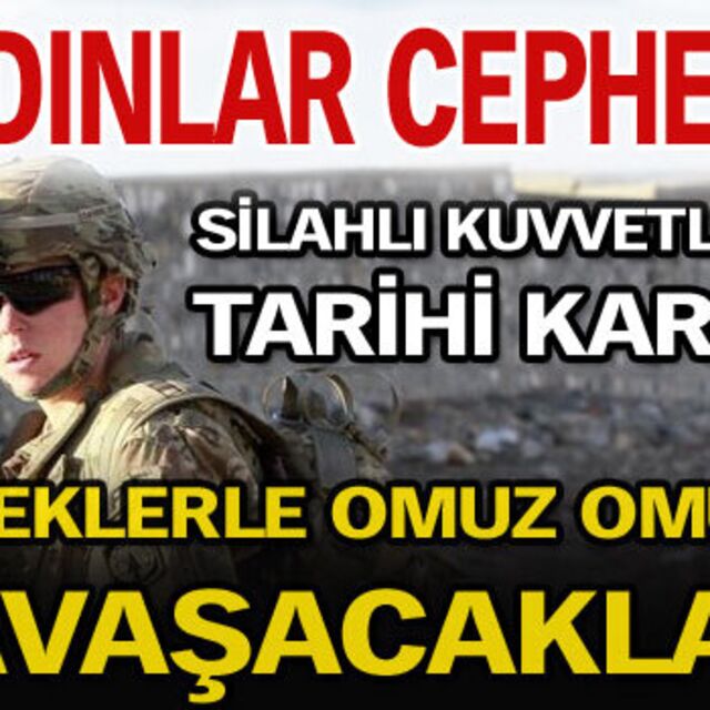 Kadınlar cepheye gidiyor!