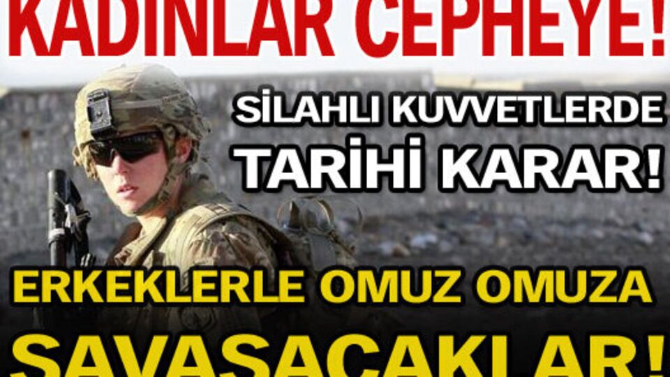 Kadınlar cepheye gidiyor!