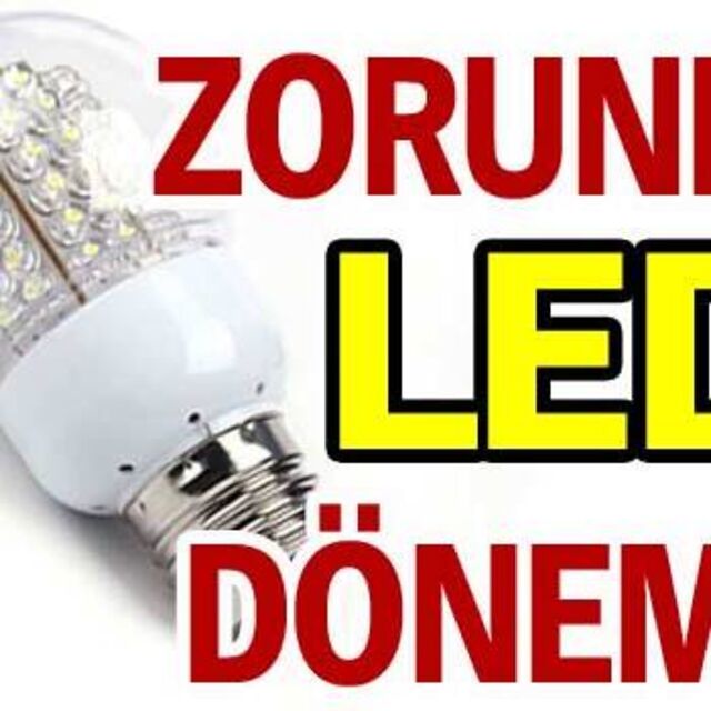 Zorunlu LED dönemi!