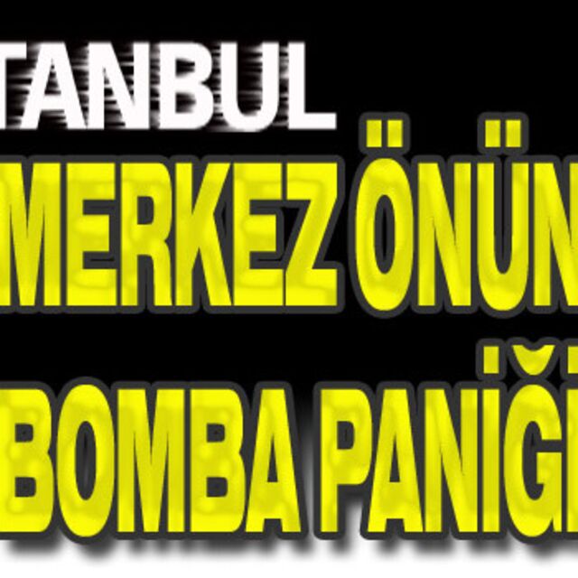 İstanbul'da bomba paniği