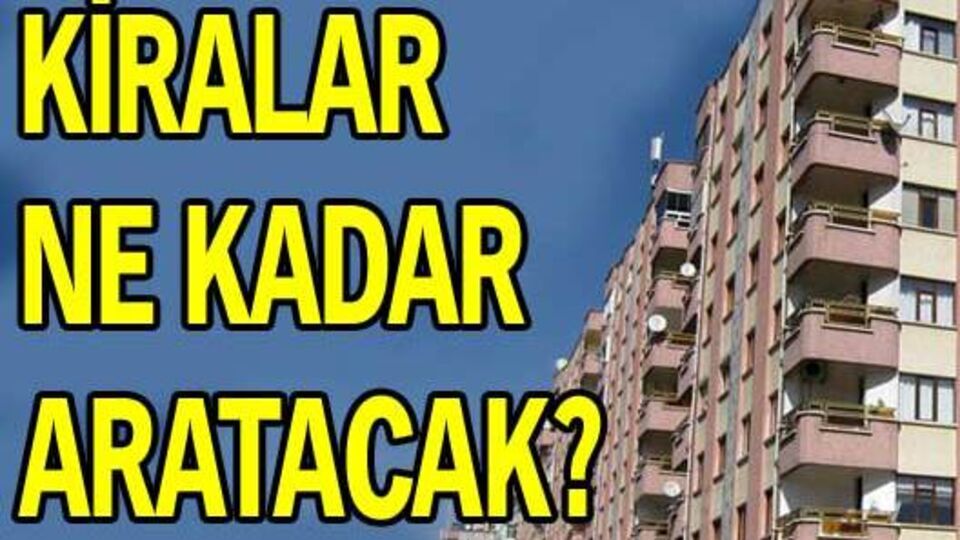 Kiralar ne kadar artacak?