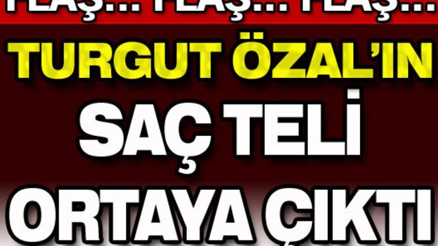 Turgut Özal soruşturmasında flaş gelişme