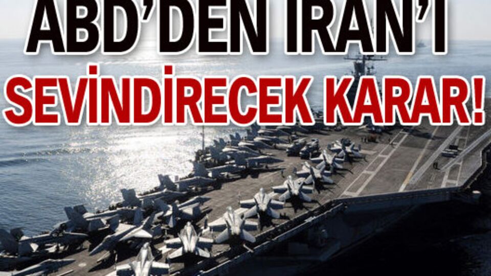 ABD'den İran'ı sevindirecek karar!