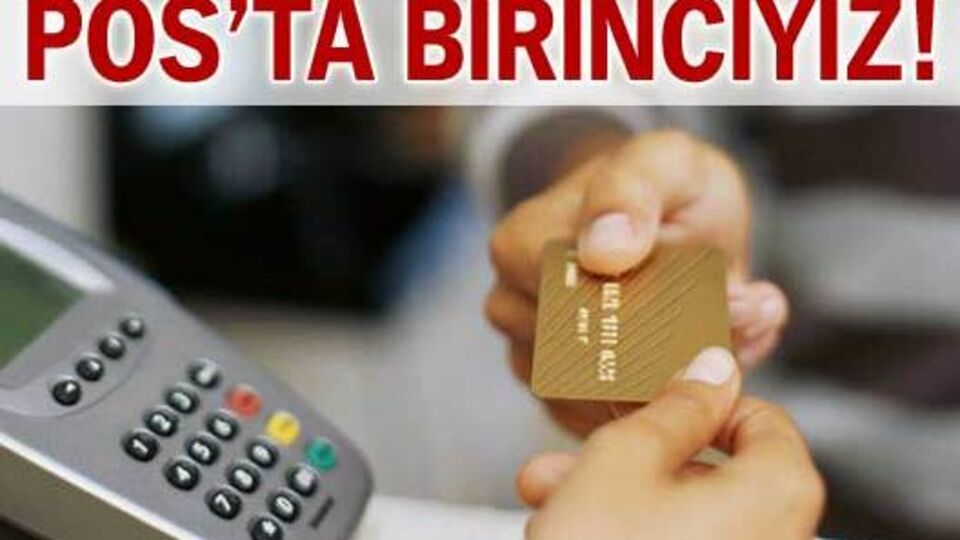 POS'ta birinciyiz!