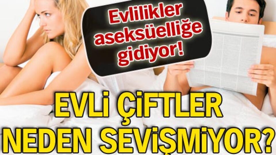 Evli çiftler neden sevişmiyor?