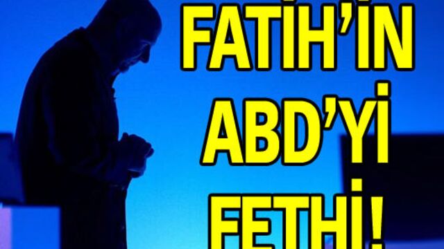 Fatih'in ABD'yi fethi!