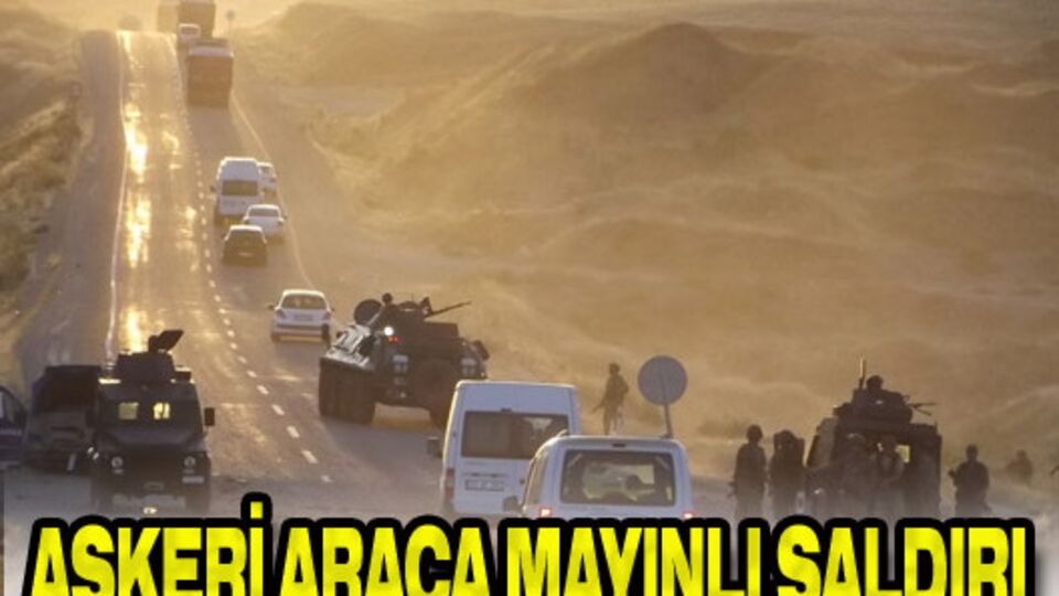 Askeri araca mayınlı saldırı!