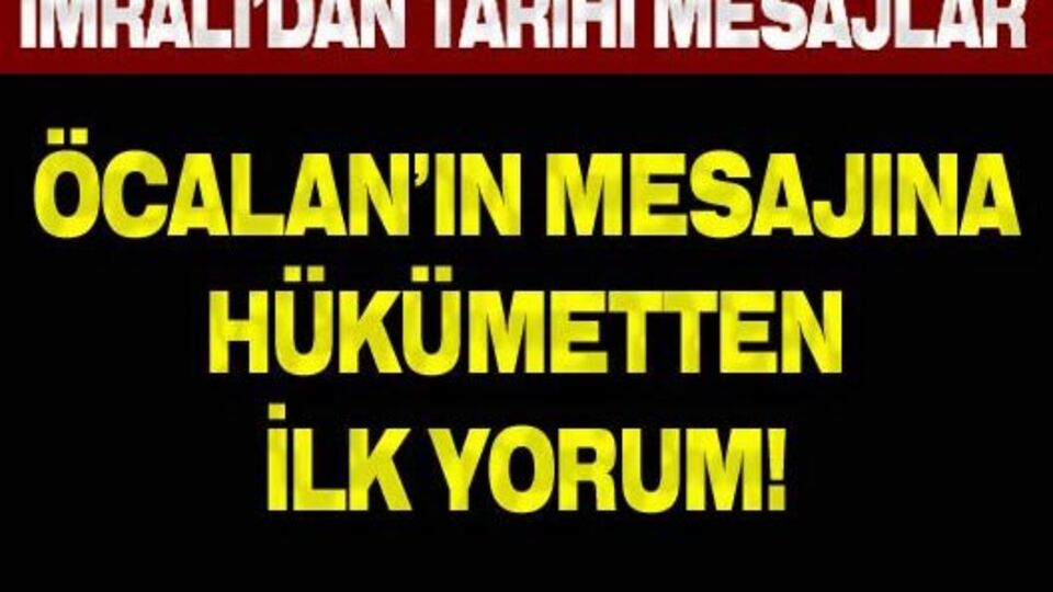 Öcalan'ın mesajına hükümetten ilk yorum!