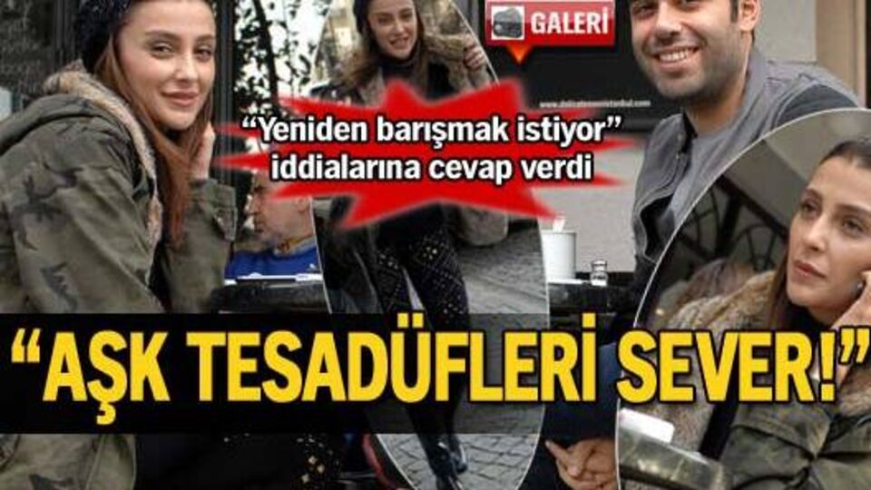 "Aşk tesadüfleri sever"