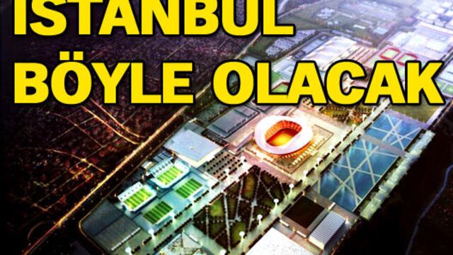 İstanbul böyle olacak
