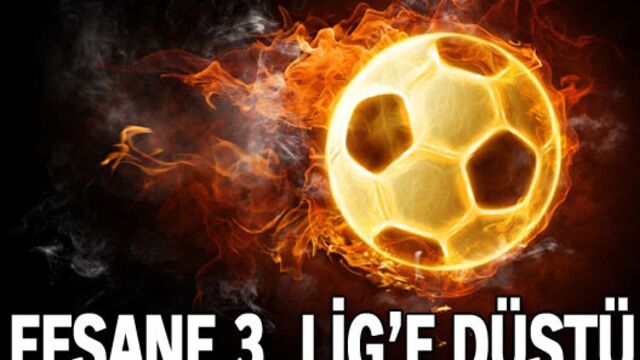 Efsane 3. Lig'e düştü