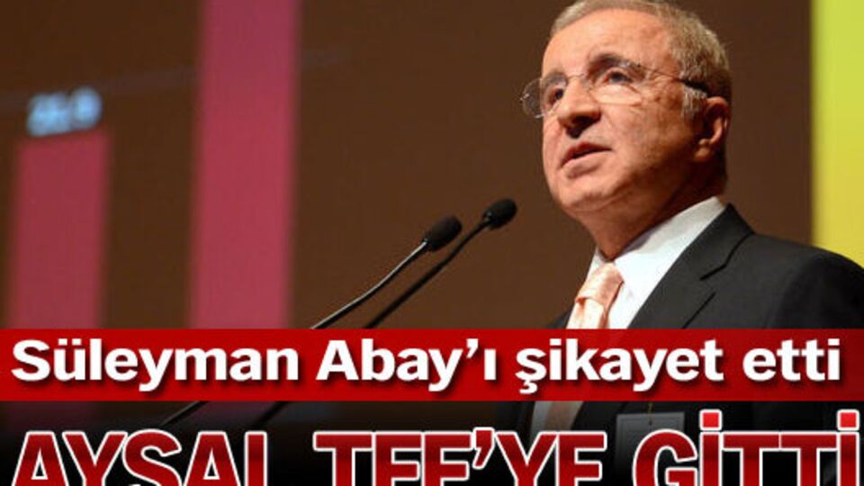Aysal TFF'ye gitti