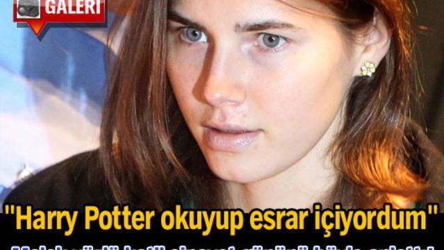 "Harry Potter okuyup esrar içiyordum"