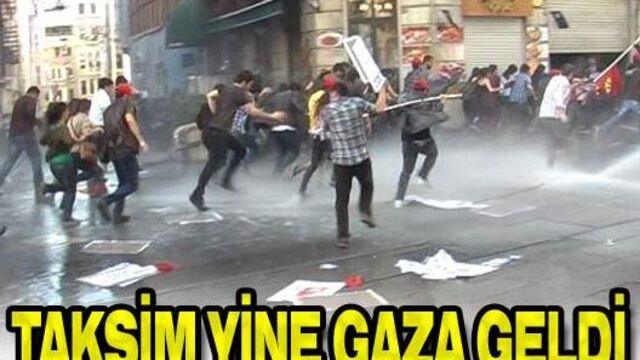 Taksim yine gaza geldi!