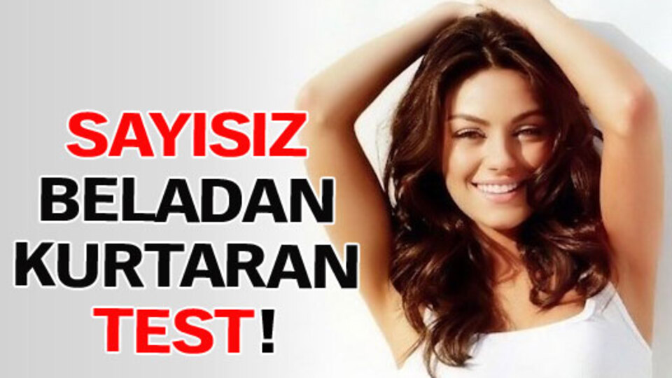 Sayısız beladan kurtaran test!