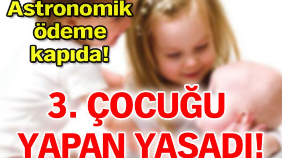 3. çocuğu yapan yaşadı!