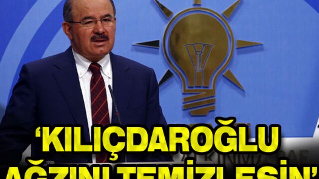 'Kılıçdaroğlu ağzını temizlesin'
