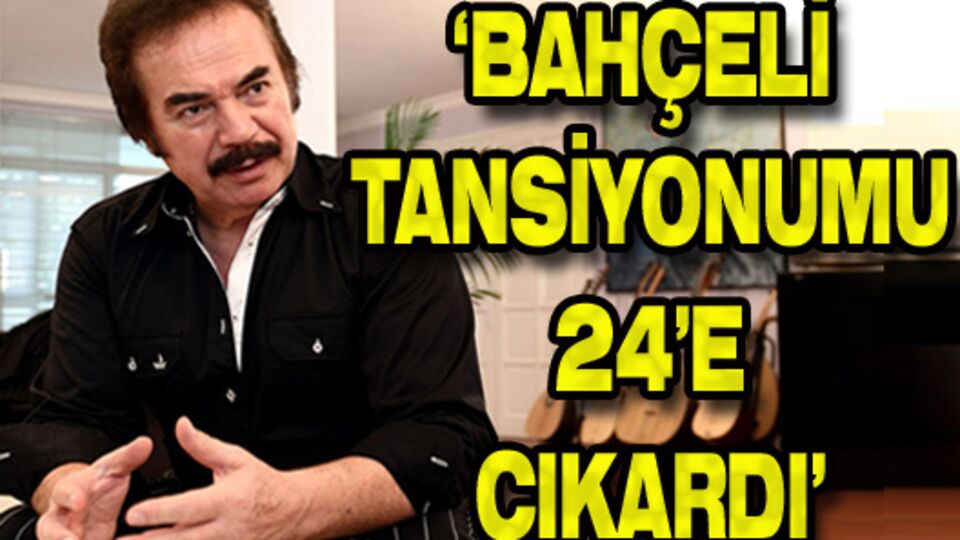 'Bahçeli tansiyonumu 24'e çıkardı'