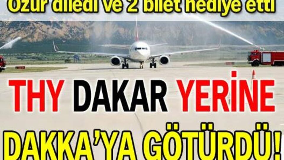 THY Dakar yerine Dakka'ya götürdü!