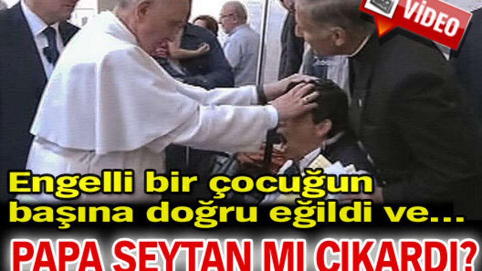 Papa şeytan mı çıkardı?