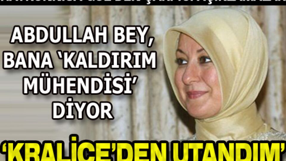 'Kraliçe'den utandım'