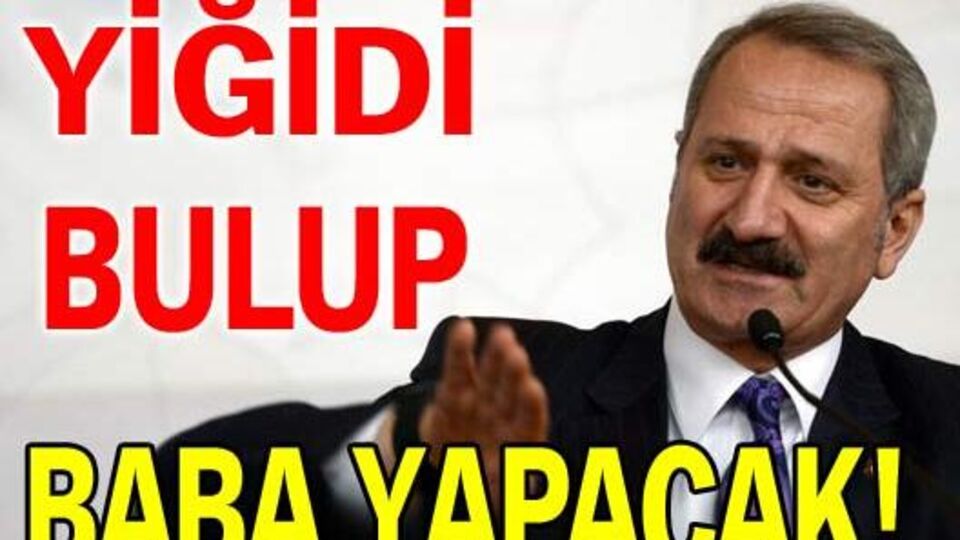 Yiğidi bulup 'baba' yapacak!