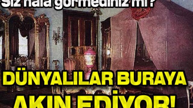 Dünyalılar buraya akın ediyor!