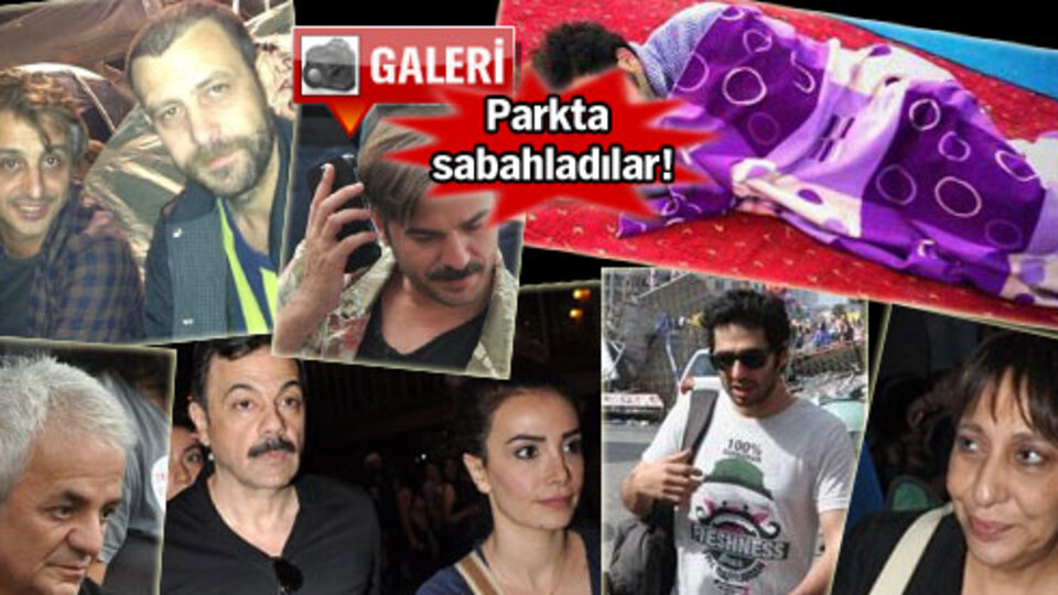 Ünlülerin Gezi Parkı nöbeti sürüyor