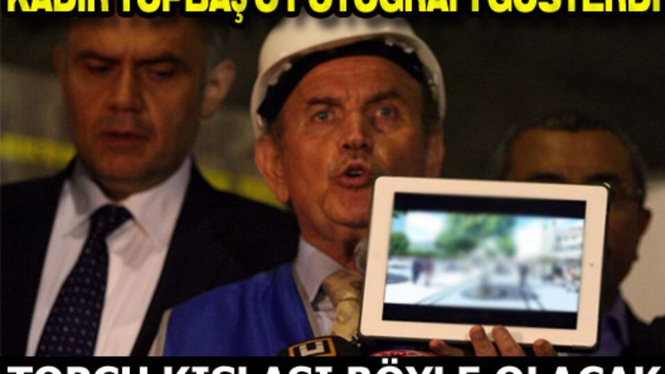 Kadir Topbaş o fotoğrafı gösterdi