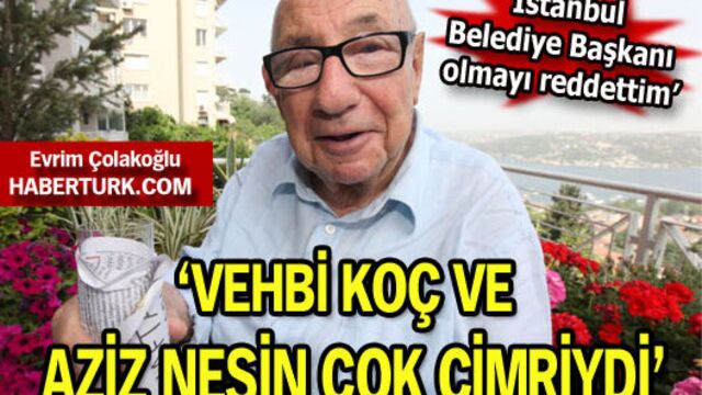 "Vehbi Koç ve Aziz Nesin çok cimriydi"