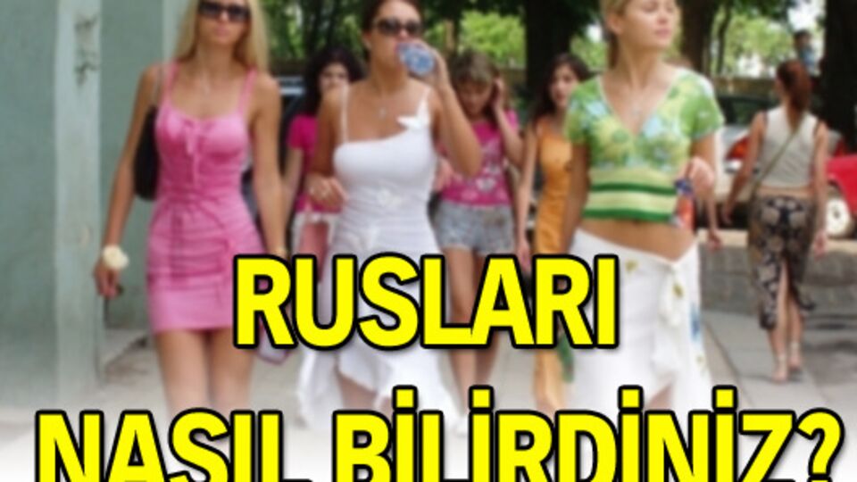 Rusları nasıl bilirsiniz?