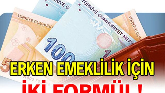 Erken emeklilik için iki formül!