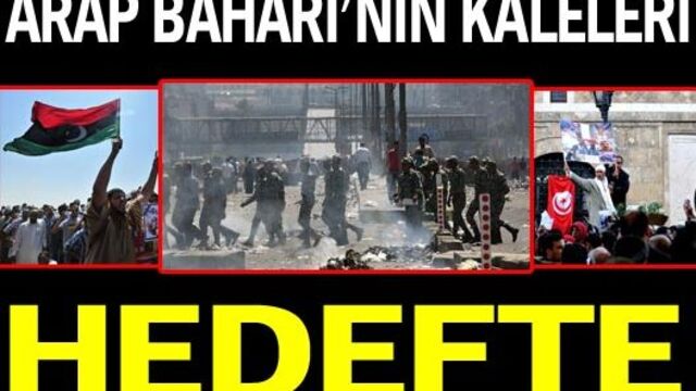 Arap Baharı'nın kaleleri hedefte