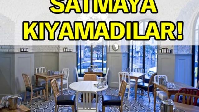 Satmaya kıyamadılar!