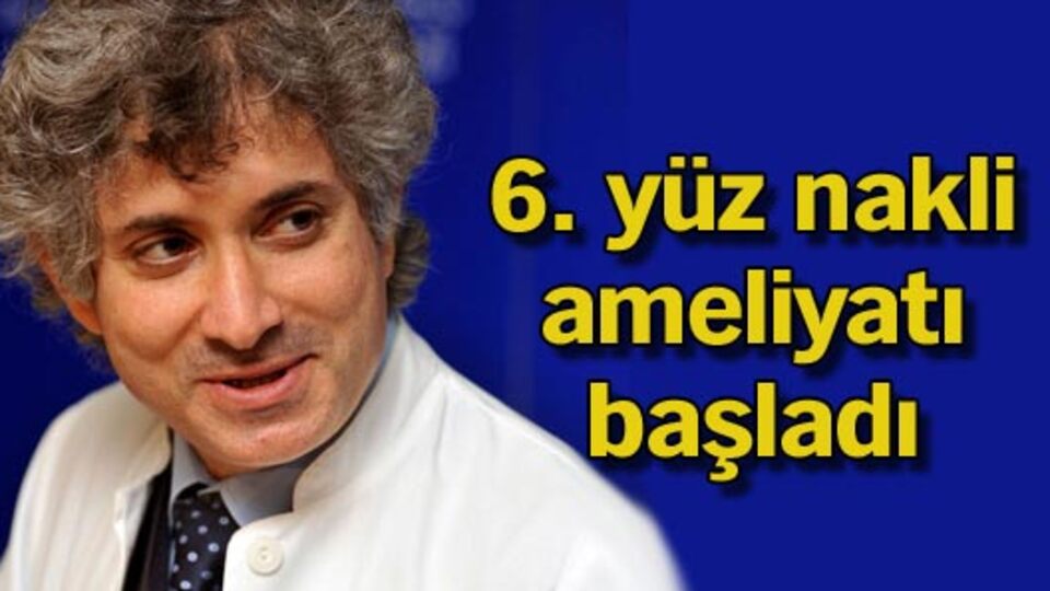 Türkiye'nin 6. yüz nakli tamamlandı