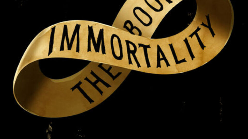 Her şey ölümsüzlük için