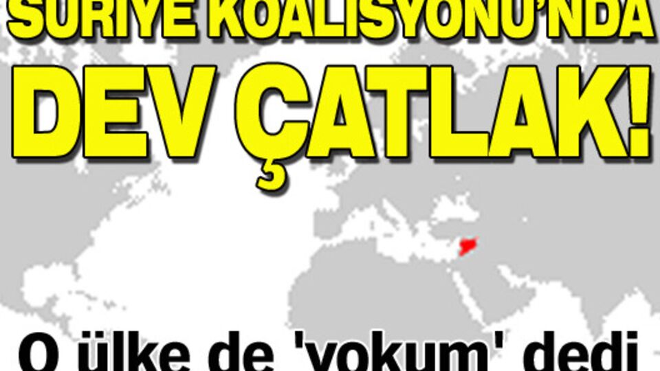 Suriye Koalisyonu'nda dev çatlak