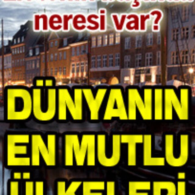 Dünyanın en mutlu ülkeleri!