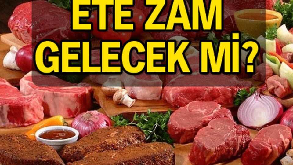 Ete zam gelecek mi?
