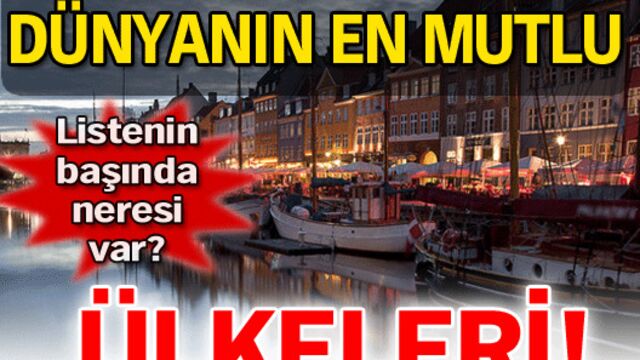 Dünyanın en mutlu ülkeleri!
