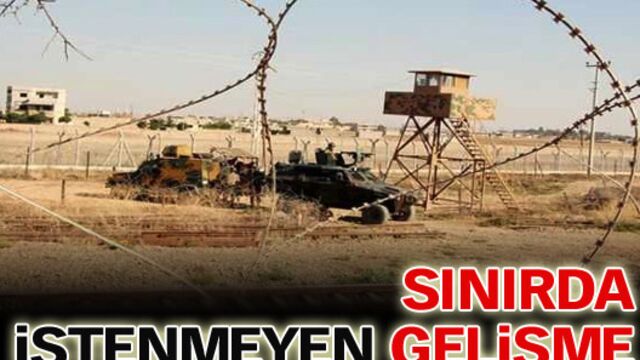 Sınırda istenmeyen gelişme