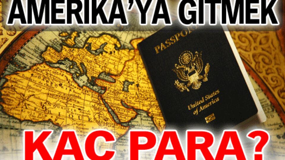 Amerika'ya gitmek kaç para?